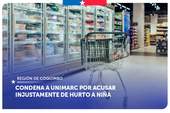 Coquimbo: Condena a supermercado Unimarc por acusar injustamente de hurto a una niña menor de edad