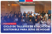 Atacama: SERNAC realiza ciclo de talleres de Educación Sostenible para jefas de hogar en Copiapó