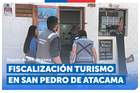 Antofagasta: Fiscalización a empresas turísticas en San Pedro de Atacama Antofagasta: Fiscalización a empresas turísticas en San Pedro de Atacama