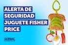 SERNAC emite alerta de seguridad para juguete Fisher Price SERNAC emite alerta de seguridad para juguete Fisher Price