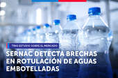 SERNAC detecta brechas en rotulación tras estudio sobre mercado de agua embotellada